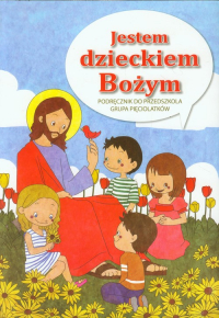 Jestem dzieckiem Bożym Religia Podręcznik do przedszkola Grupa pięciolatków -  | mała okładka