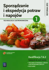 Sporządzanie i ekspedycja potraw i napojów Technologia gastronomiczna część 1 Podręcznik Technikum - Anna Kmiołek | mała okładka
