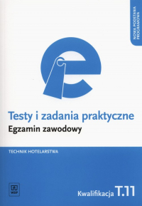 Testy i zadania praktyczne Technik hotelarstwa Egzamin zawodowy Kwalifikacja T.11 - Andrzej Rudziński | mała okładka