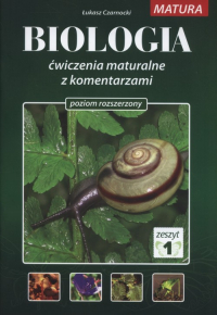 Biologia Ćwiczenia maturalne z komentarzami Poziom rozszerzony Zeszyt 1 - Łukasz Czarnocki | mała okładka