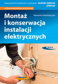 Montaż i konserwacja instalacji elektrycznych - Sławomir Kołodziejczyk | mała okładka