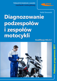 Diagnozowanie podzespołów i zespołów motocykli - Dmowski Rafał | mała okładka