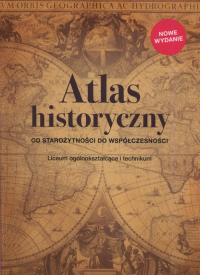 Atlas historyczny Od starożytności do współczesności Liceum ogólnokształcące i technikum -  | mała okładka