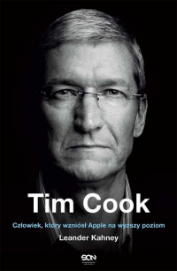 Tim Cook Człowiek który wzniósł Apple na wyższy poziom - Leander Kahney | mała okładka