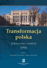 Transformacja polska Dokumenty i analizy 1990 - Gomułka Stanisław, Kowalik Tadeusz | mała okładka