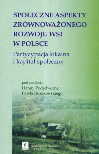 Społeczne aspekty zrównoważonego rozwoju wsi w Polsce Partycypacja lokalna i kapitał społeczny -  | mała okładka