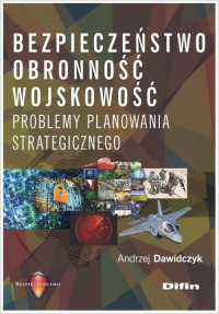 Bezpieczeństwo, obronność, wojskowość Problemy planowania strategicznego - Andrzej Dawidczyk | mała okładka