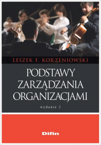 Podstawy zarządzania organizacjami - Korzeniowski Leszek F. | mała okładka