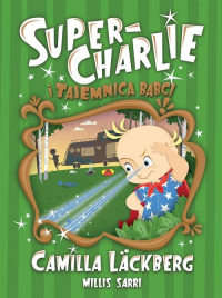 Super-Charlie i tajemnica babci - Camilla  Läckberg | mała okładka