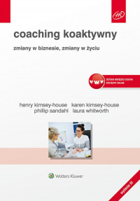 Coaching koaktywny Zmiany w biznesie, zmiany w życiu - Kimsey-House Henry, Kimsey-House Karen, Sandahl Phillip, Whitworth Laura | mała okładka