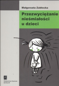 Przezwyciężanie nieśmiałości u dzieci - Małgorzata Zabłocka | mała okładka