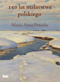 150 lat malarstwa polskiego - Maria Anna Potocka | mała okładka