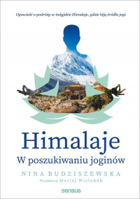 Himalaje W poszukiwaniu joginów - Nina Budziszewska | mała okładka