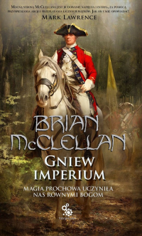Bogowie Krwi i Prochu Tom 2 Gniew Imperium - Brian  McClellan | mała okładka