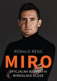 Miro Oficjalna biografia Miroslava Klose - Ronald Reng | mała okładka