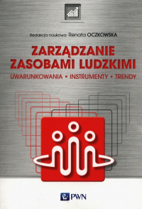 Zarządzanie zasobami ludzkimi Uwarunkowania, instrumenty, trendy - Renata Oczkowska | mała okładka