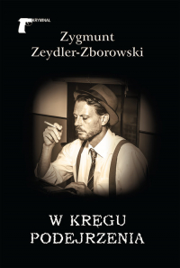 W kręgu podejrzenia - Zeydler Zborowski Zygmunt | mała okładka