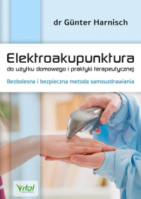 Elektroakupunktura do użytku domowego i praktyki terapeutycznej - Gunter Harnisch | mała okładka