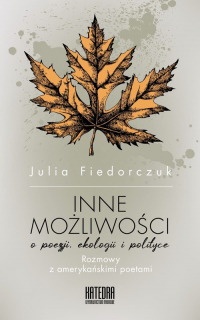 Inne możliwości Rozmowy z amerykańskimi poetami - Julia Fiedorczuk | mała okładka