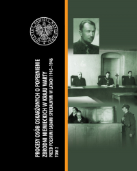 Procesy osób oskarżonych o popełnienie zbrodni niemieckich w Kraju Warty przed polskimi sądami specjalnymi w latach 1945–1946. Tom II - Artur Pawlicki | mała okładka