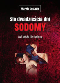 Sto dwadzieścia dni Sodomy czyli szkoła libertynizmu - de Sade Markiz | mała okładka