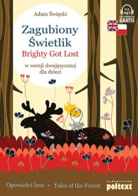 Zagubiony Świetlik Brighty Got Lost w wersji dwujęzycznej dla dzieci - Adam Święcki | mała okładka