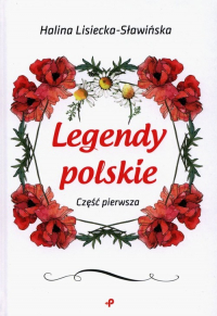 Legendy polskie Część pierwsza - Halina Lisiecka-Sławińska | mała okładka