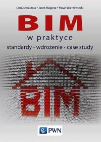 BIM w praktyce standardy wdrożenie case study - Kasznia Dariusz, Magiera Jacek, Wierzowiecki Paweł | mała okładka