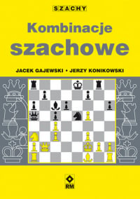 Kombinacje szachowe - Gajewski Jacek, Konikowski Jerzy | mała okładka