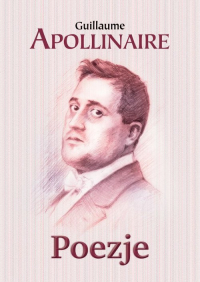Poezje - Apollinaire Guillaume | mała okładka