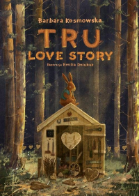 Tru Love story - Barbara Kosmowska | mała okładka