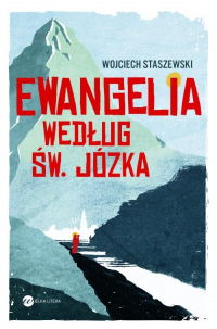 Ewangelia według św Józka - Staszewski Wojciech | mała okładka