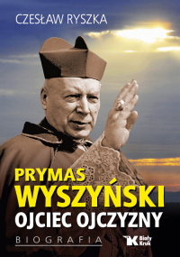 Prymas Wyszyński Ojciec Ojczyzny Biografia - Czesław Ryszka | mała okładka