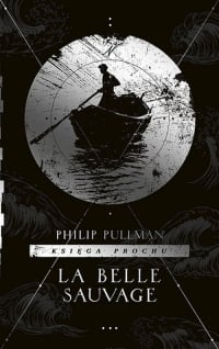 Księga Prochu Tom 1 La Belle Sauvage - Philip Pullman | mała okładka