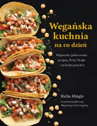 Wegańska kuchnia na co dzień Wspaniałe i pełne smaku przepisy Richy Hingle na każdą pore dnia - Richy Hingle | mała okładka
