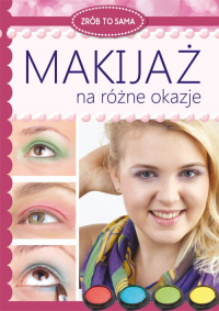 Makijaż na różne okazje - Katarzyna Jastrzębska | mała okładka