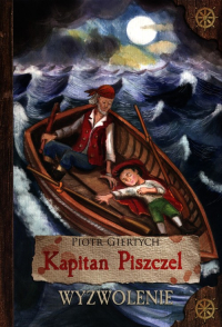 Kapitan Piszczel Wyzwolenie - Piotr Giertych | mała okładka