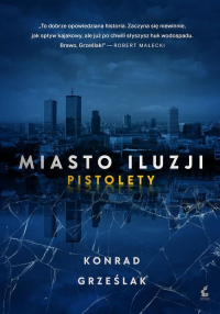 Miasto iluzji Pistolety - Konrad Grześlak | mała okładka