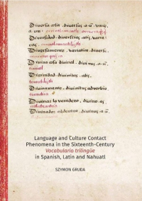 Language and Culture Contact Phenomena in the Sixteenth-Century Vocabulario trilingüe in Spanish, La - Szymon Gruda | mała okładka