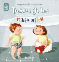 Tosia i Julek robią siku - Magdalena Boćko-Mysiorska | mała okładka