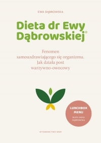 Dieta dr Ewy Dąbrowskiej®. Fenomen samouzdrawiającego się organizmu. Jak działa post warzywno-owocowy
 - Ewa Dąbrowska | mała okładka
