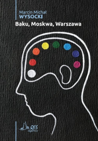 Baku, Moskwa, Warszawa - Marcin Michał Wysocki | mała okładka