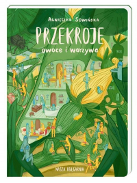Przekroje: owoce i warzywa - Agnieszka Sowińska | mała okładka