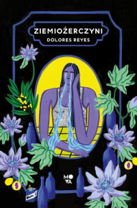 Ziemiożerczyni - Dolores Reyes | mała okładka