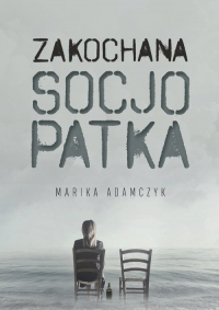 Zakochana Socjopatka - Marika Adamczyk | mała okładka