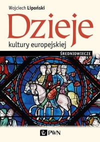 Dzieje kultury europejskiej Średniowiecze - Wojciech Lipoński | mała okładka