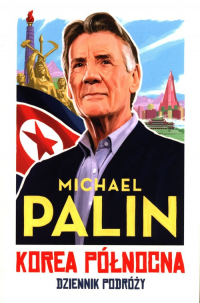Korea Północna Dziennik podróży - Michael Palin | mała okładka