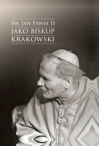Św. Jan Paweł II jako biskup krakowski Wybrane zagadnienia - Jacek Urban | mała okładka