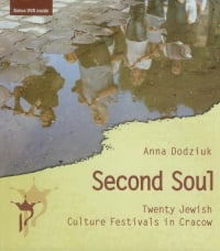 Second Soul Twenty Jewish Culture Festivals in Cracow - Anna Dodziuk | mała okładka