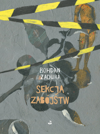 Sekcja zabójstw - Bohdan  Zadura | mała okładka